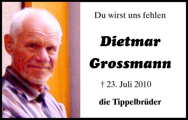  Traueranzeige für Dietmar Grossmann vom 30.07.2010 aus Darmstädter Echo, Odenwälder Echo, Rüsselsheimer Echo, Groß-Gerauer-Echo, Ried Echo