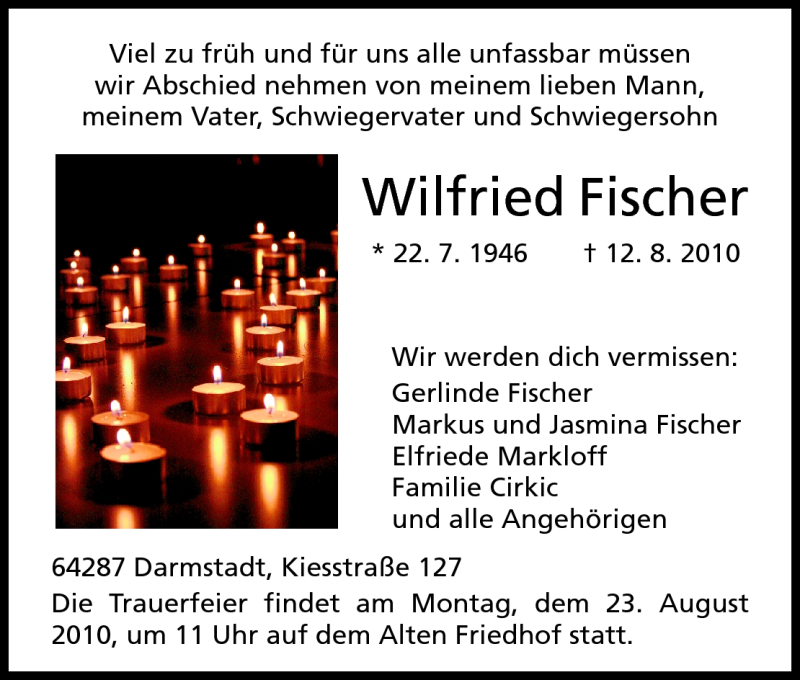  Traueranzeige für Wilfried Fischer vom 20.08.2010 aus Darmstädter Echo, Odenwälder Echo, Rüsselsheimer Echo, Groß-Gerauer-Echo, Ried Echo