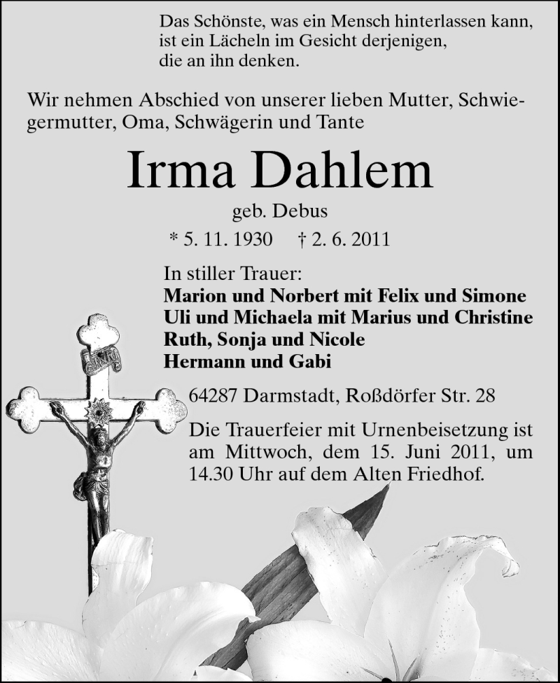  Traueranzeige für Irma Dahlem vom 11.06.2011 aus Darmstädter Echo, Odenwälder Echo, Rüsselsheimer Echo, Groß-Gerauer-Echo, Ried Echo