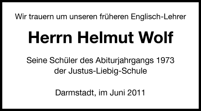  Traueranzeige für Helmut Dr. Wolf vom 16.06.2011 aus Darmstädter Echo, Odenwälder Echo, Rüsselsheimer Echo, Groß-Gerauer-Echo, Ried Echo
