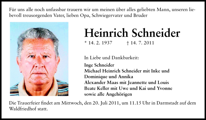  Traueranzeige für Heinrich Schneider  vom 16.07.2011 aus Darmstädter Echo, Odenwälder Echo, Rüsselsheimer Echo, Groß-Gerauer-Echo, Ried Echo