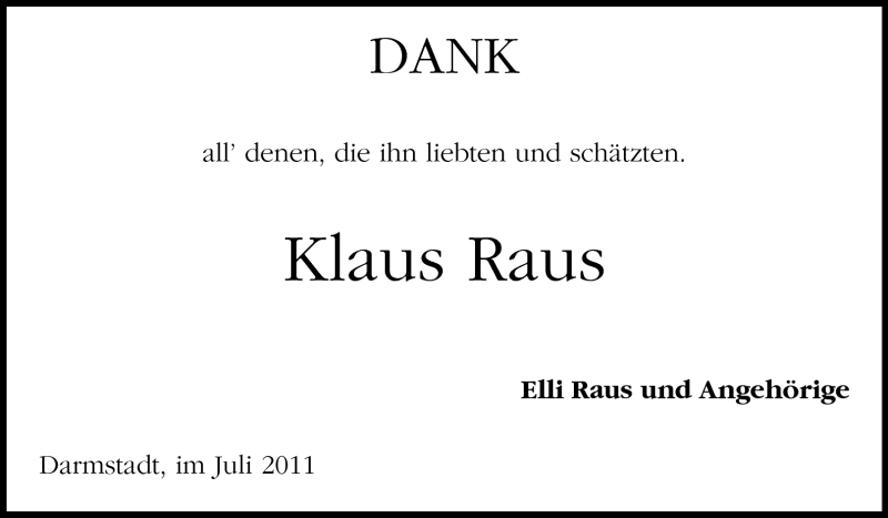  Traueranzeige für Klaus Raus vom 23.07.2011 aus Darmstädter Echo, Odenwälder Echo, Rüsselsheimer Echo, Groß-Gerauer-Echo, Ried Echo