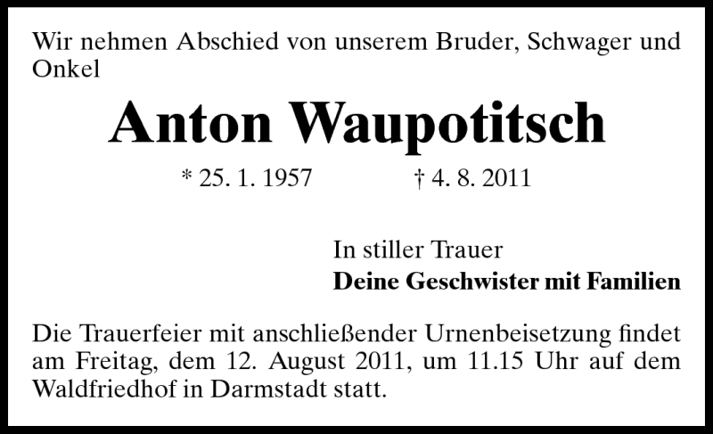  Traueranzeige für Anton Waupotitsch vom 10.08.2011 aus Echo-Zeitungen (Gesamtausgabe)