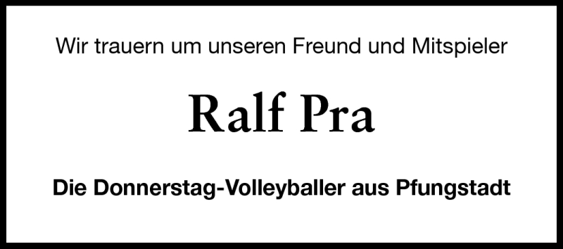  Traueranzeige für Ralf Pra vom 20.08.2011 aus Echo-Zeitungen (Gesamtausgabe)
