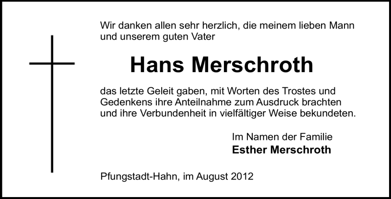  Traueranzeige für Hans Merschroth vom 04.08.2012 aus Darmstädter Echo, Odenwälder Echo, Rüsselsheimer Echo, Groß-Gerauer-Echo, Ried Echo