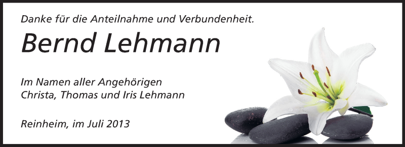  Traueranzeige für Bernd Lehmann vom 20.07.2013 aus Darmstädter Echo, Odenwälder Echo, Rüsselsheimer Echo, Groß-Gerauer-Echo, Ried Echo