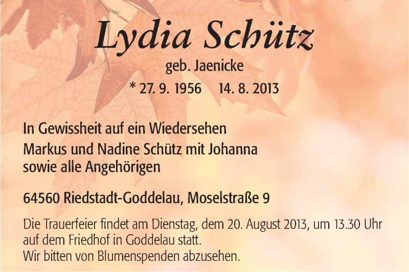  Traueranzeige für Lydia Schütz vom 19.08.2013 aus Rüsselsheimer Echo, Groß-Gerauer-Echo, Ried Echo