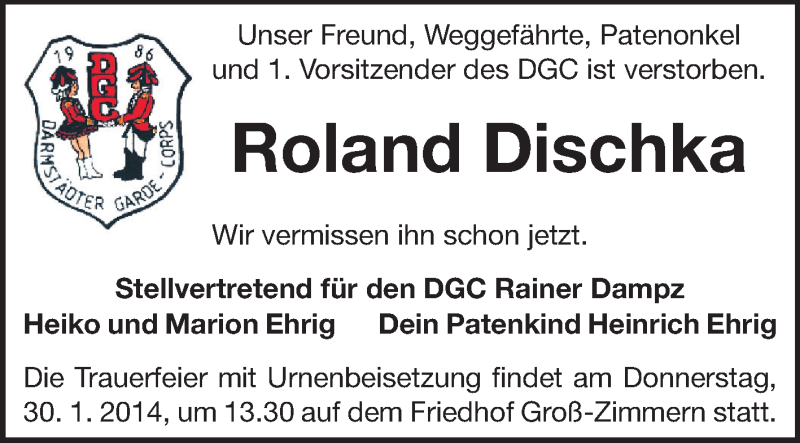  Traueranzeige für Roland Dischka vom 29.01.2014 aus Darmstädter Echo, Odenwälder Echo, Rüsselsheimer Echo, Groß-Gerauer-Echo, Ried Echo