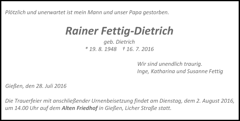  Traueranzeige für Rainer Fettig-Dietrich vom 28.07.2016 aus  Gießener Anzeiger